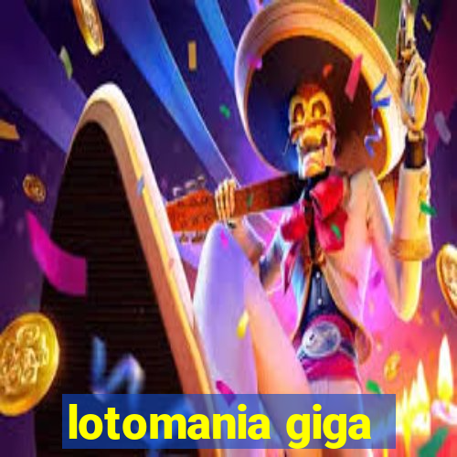 lotomania giga-sena